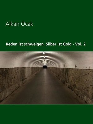 cover image of Reden ist schweigen, Silber ist Gold--Volume 2